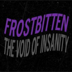Frostbitten (UK) : The Void of Insanity